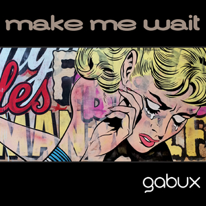 Make Me Wait (Original Mix)