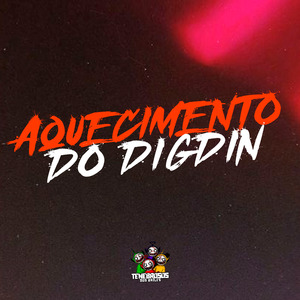 Aquecimento do Digdin
