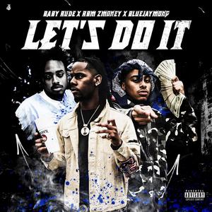 Let's Do It (feat. RBM ZMONEY & BlueJayMong)