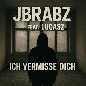 Ich vermisse dich (feat. LUCASZ)