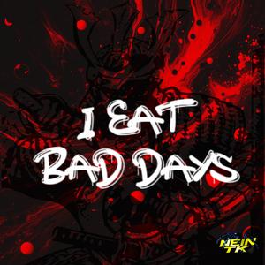 I eat bad days