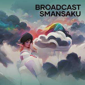 Broadcast Smansaku (Remastered 2024)
