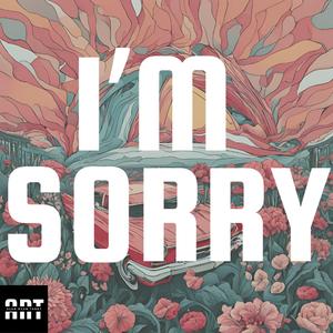 I'm Sorry
