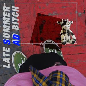 Late Summer Sad B’tch