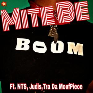 Mite Be (feat. NTS, Judis & Tra Da MoufPiece)