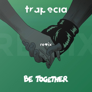 Be Together (Trapecia Remix)