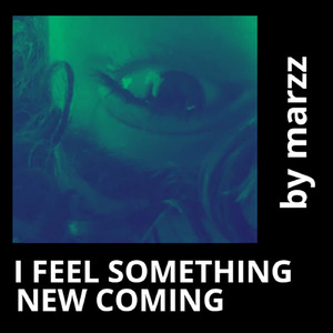 I Feel Something New Coming
