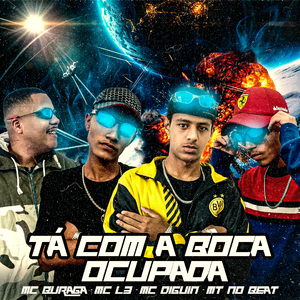 Tá Com a Boca Ocupada (feat. MC Buraga)