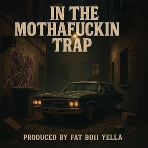 In The Motha****in' Trap
