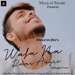 Wafa Na Raas Aayee (Unplugged) (feat. Shaurya Jha & Jubin Nautiyal)