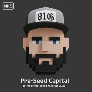 Pre-Seed Capital (First of the Year Freestyle 2026)