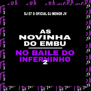 As Novinhas do Embu/No Baile do Inferninho 2