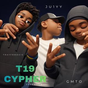 T19 Chypher (freestyle) (feat. Ju1yy & Trayfrmda15)
