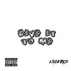 Give It to Me