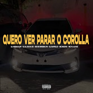 Quero Ver Parar o Corolla