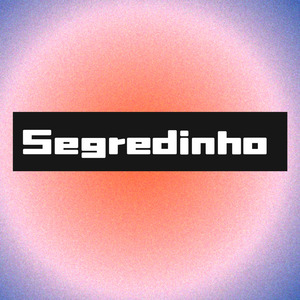 SEGREDINHO