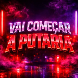 Vai Começar a Putaria