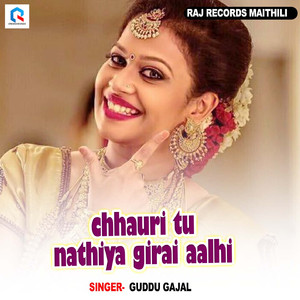 Chhauri Tu Nathiya Girai Aalhi