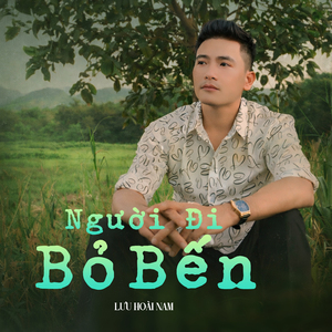 Người Đi Bỏ Bến