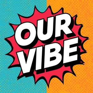 Our Vibe