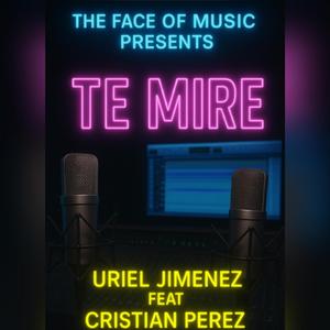 Te Mire (feat. Cristian Perez)