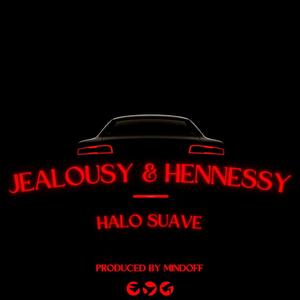 JEALOUSY & HENNESSY