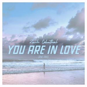 You Are In Love (one take)