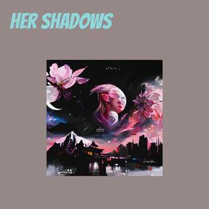 Her Shadows