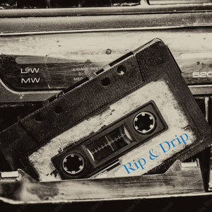 Rip & Drip