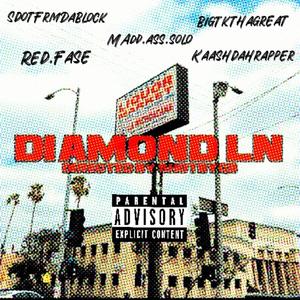 Diamond Ln (feat. Madd.Ass.Solo, BigTkThaGreat, Red Fase & KaashDahRapper)