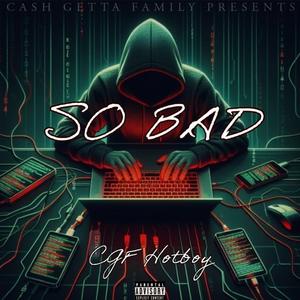 So Bad