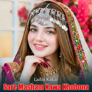 Sare Masham Kawa Khobona