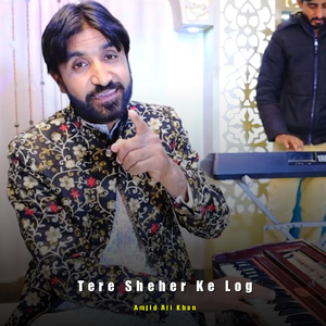 Tere Sheher Ke Log