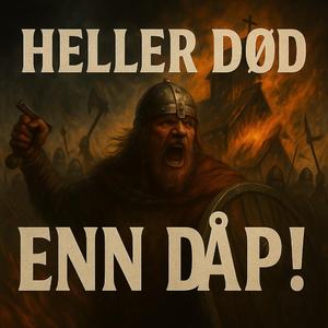 Heller død enn dåp!