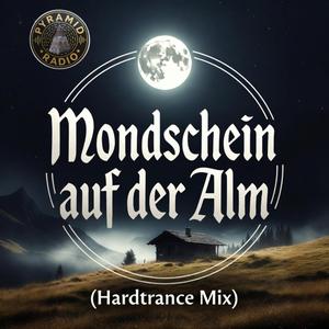 Mondschein auf der Alm (Hardtrance Mix)