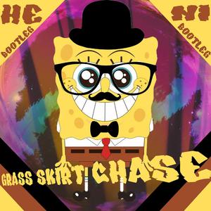 Grass Skirt Chase ( HEN1 Bootleg )