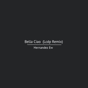 Bella Ciao (Lcdp Remix)