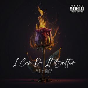 I Can Do It Better (feat. Y.E & BIGZ)