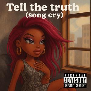 Tell The Truth (Song Cry) (feat. M2)