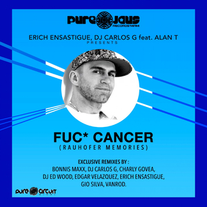 Fuc* Cancer (RAUHOFER MEMORIES) (feat. Alan T.) (Dj Ed Wood Remix)