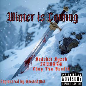 Winter is Coming (feat. oouuaaa & Chuy Tha Banditt)