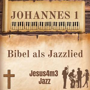 Johannes 1,1-18: Logos, das Wort (Bibel als Jazzlied)