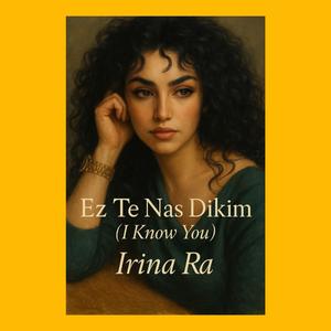 Ez Te Nas Dikim (I Know You)