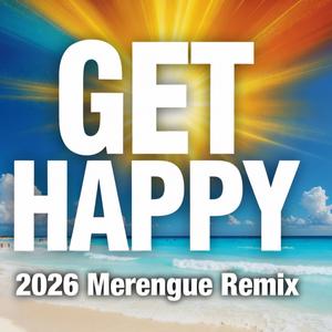 Get Happy (2026 Merengue)