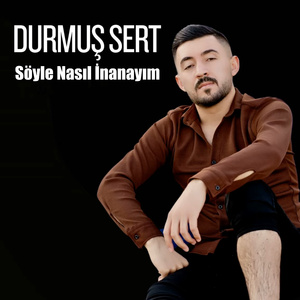 Söyle Nasıl İnanayım