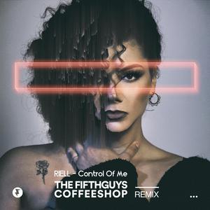 Control of Me (The FifthGuys & Coffeeshop Remix)