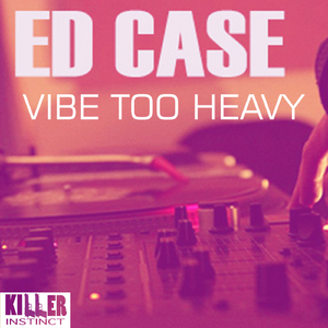 Vibe Too Heavy (Original Mix)