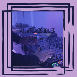 SP1NN3R-Alive（BASSBOLER Bootleg Remix）（BASSBOLER remix）