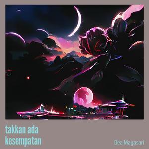 Takkan Ada Kesempatan