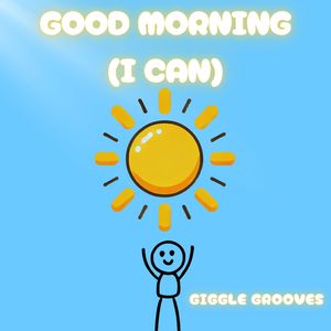 Good Morning (I Can)